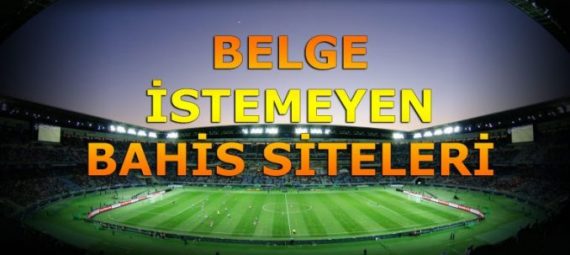 Belge-istemeyen-Bahis-Siteleri